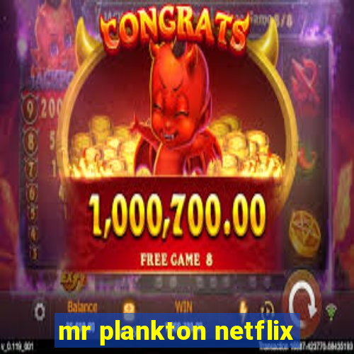 mr plankton netflix